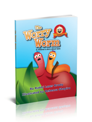 The Worry Worm A children& s story about faith By Rabbi Lazer Brody